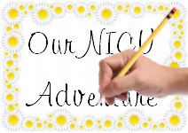 Hand writing Our NICU Adventures